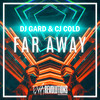 Far Away - DJ Gard&CJ Cold