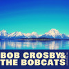 Stomp Off, Let's Go - Bob Crosby And The Bobcats