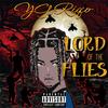 Lord Of The Flies (Explicit) - YG Riqo