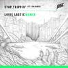 Stop Trippin' (Louie Lastic Remix) - GRiZ