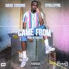 Came From(feat. Dyna Edyne) (Explicit) - Mark Edmond&Dyna Edyne