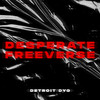 Desperate Freeverse - DETROIT DYG