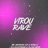 Virou Rave (Explicit) - Rtreiz&DJ Kleytinho&DJ Gu Neto&MC Anthony SP