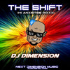 The Shift (Hi Anxietee Mixxx) - DJ Dimension