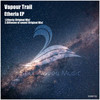 Etheria (Original Mix) - Vapour Trail