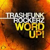 Word Up (Original Mix) - Trashfunk Rockerz