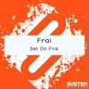 Set On Fire - Frai
