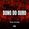 Dono do Ouro (Explicit) - MC Rafan&DJ DuBom