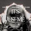 IT'S JUST ME (Explicit) - SVGPreme&FREDO YUNG&WE$TN HIGH&Alfredo Zambrano