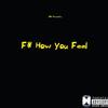 F* How You Feel (Explicit) - Hunnit Bo&ABH&Keezy