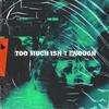 too much isn't enough (Explicit) - Heroine Diaries