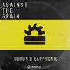 Against the Grain - Duton&Earphonic