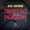 Digital Poison (Original Mix) - Alex Morgan