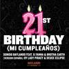 21st Birthday(Mi Cumpleaños)[Spanish][feat. Lady Piracy & Deuce Eclipse] - Sonido Baylando&Lady Piracy&Deuce Eclipse