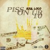 Piss On Ur Ten (Explicit) - Azul Loco