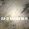 Ela Se Amarra no Fb (Explicit) - MC Brooklyn&DJ FB DONATO