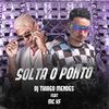 Solta o Ponto (Explicit) - DJ Thiago Mendes&MC KF