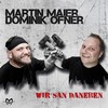 Wir San Daneben - Martin Maier&Dominik Ofner