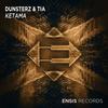 Ketama (Original Mix) - Dunsterz&Tia