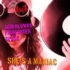 She's a Maniac (Instrumental Mix) - Acid Klowns From Outer Space