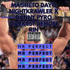 Mr Perfect 1989 (Explicit) - Magneto Dayo&Nightkrawler X&Danny Pyro&Darkest Demon&Dashawn Williams&rin