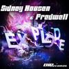 Explode (Original Extended Mix) - Sidney Housen&Fredwell