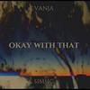 Okay with that (Explicit) - Vanja