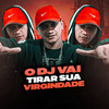 O Dj Vai Tirar Sua Virgindade (Explicit) - MC Renatinho Falcão&DJ PBeats&DJ Extreme