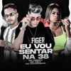 Eu Vou Sentar na 38(Brega Funk) (Explicit) - Mc Princy&Mc Cely&MC Ricardinho