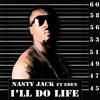 I'll Do Life - Nasty Jack&EDEN