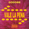 Vale La Pena (Explicit) - GODOBE