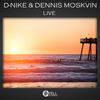 Live (Original Mix) - D-Nike&Dennis Moskvin