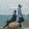 Without You (feat. DISHANT) - SKYBOY XII&Dishant