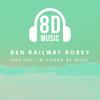One Day I’m Gunna Be More(feat. Ben Railway Robey)(8D Audio) - 8d Music&Ben Railway Robey