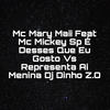 É Desses Que Eu Gosto Vs Representa Ai Menina (Explicit) - Mc Mary Maii&Mc Mickey SP&Dj Dinho Z.O