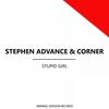 Stupid Girl - Stephen Advance&Corner