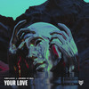 Your Love - Ashjack&James O'Hea