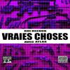 Vraies choses (Explicit) - Roi Heenok&Atlas