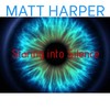 Staring into Silence - Matt Harper