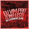 Eu Vim pra Zona Leste (Explicit) - Mc Lu Rodrigues&DJ PHG