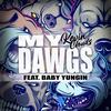 My Dawgs(feat. Baby Yungin) (Explicit) - Kevin Clouds&Baby Yungin