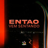 Entao Vem Sentando (Explicit) - Dj Medinna&MC Kelme