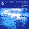 Voodoo (Philip George VIP Mix) - Philip George&Truth Be Told&Hannah Boleyn