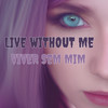 Live Without Me (Viver Sem Mim) - Dj Nenê Do Rincão