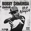 Hot N#Gga (Caked Up Remix) - Caked Up&Bobby Shmurda