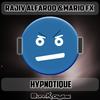 Hypnotique (Original Mix) - Rajiv Alfaroo&Mario FX