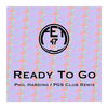 Ready to Go (Phil Harding/PGS Club Remix Radio Edit) - FET 47&phil harding&Simon Dalton&Gary Miller&Rob Toulson&Michail Exarchos&Paul Thompson