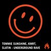 Underground Rave (Original Mix) - Tommie Sunshine&Kmrt&SLATIN&Rave Revival Soundsystem