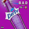 Dirty (Explicit) - Valid Tone&Kal Dirt&B.A.D