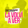 La Volvi a Ver - Tony Fernandez&Lucius Blue